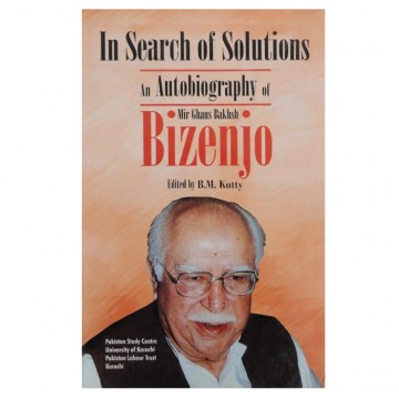 In Search of Solutions an Autobiography Mir Ghaus Bakhsh Bizenjo